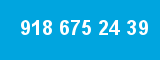 918 675 24 39